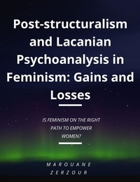  Marouane Zerzour - Post-structuralism and Lacanian Psychoanalysis in Feminism: Gains and Losses.