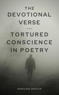  Marouane Zerzour - The Devotional Verse: Tortured Conscience in Poetry.