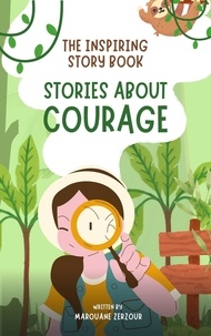  Marouane Zerzour - The Inspiring Story Book: Stories About Courage - Stories for Children.