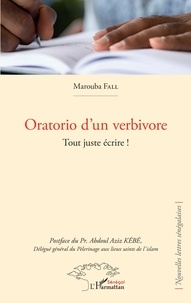 Marouba Fall - Oratorio d'un verbivore - Tout juste écrire !.