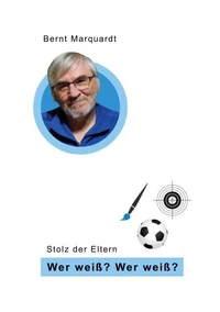 Wer weiß? Wer weiß?