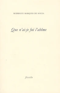 Que n'ai-je fui l'abîme
