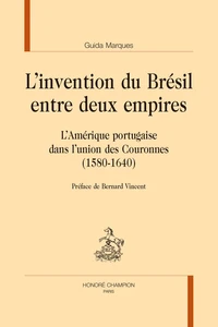 L’invention du Brésil entre deux empires