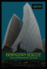  Marques Vickers - Downtown Seattle: The Contemporary Skyline.