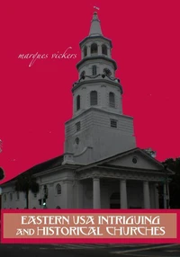 Eastern USA Intriguing and Historical Churches