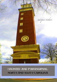 Haunted and Paranormal: North and South Carolina