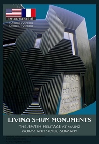  Marques Vickers - Living Shum Monuments: The Jewish Heritage of Mainz, Worms and Speyer Germany.