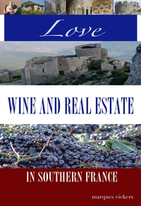 Love, Wine and Real Estate in Southern France