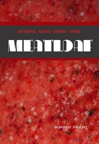 Marques Vickers - Nothing Good Comes From Meatloaf.