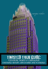  Marques Vickers - Twisted Tour Guide: Central North Carolina - Twisted Tour Guides, #15.