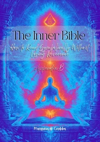 The Inner Bible - Appendix B: How to Read Symbolically Without Losing Reverence