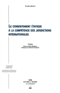 Le consentement étatique à la compétence des juridictions internationales