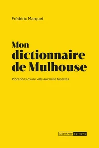 Mon dictionnaire de Mulhouse