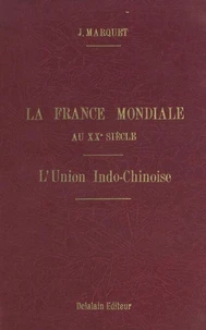 La France mondiale au XXe siècle (2). En Asie, l'Union indochinoise