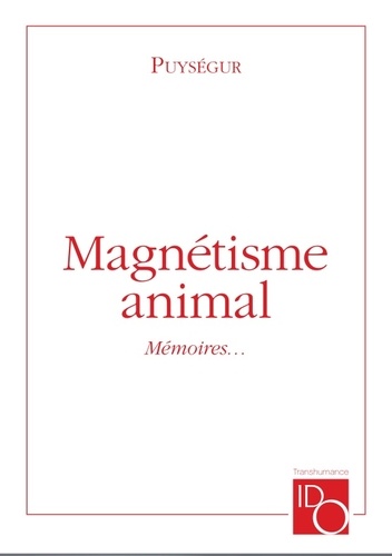 Marquis de) amand-marc-jacque Puysegur (de chastenet - Magnétisme animal - Mémoires pour servir à l'histoire du....