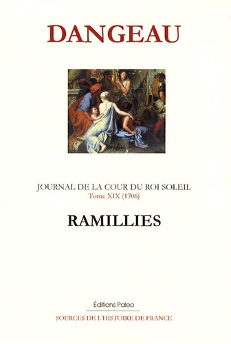  Marquis de Dangeau - Journal d'un courtisan à la Cour du Roi Soleil - Tome 19, Ramillies (1706).