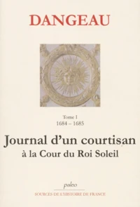Journal d'un courtisan à la Cour du Roi Soleil