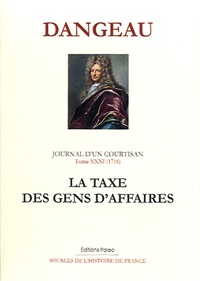  Marquis de Dangeau - Journal d'un courtisan - Tome 21, La taxe des gens d'affaires (1716).