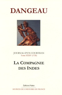  Marquis de Dangeau - Journal d'un courtisan - Tome 35, La Compagnie des Indes (1720).