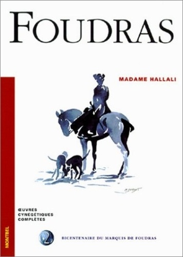  Marquis de Foudras - Oeuvres cynégétiques complètes - Tome 2, Madame Hallali.