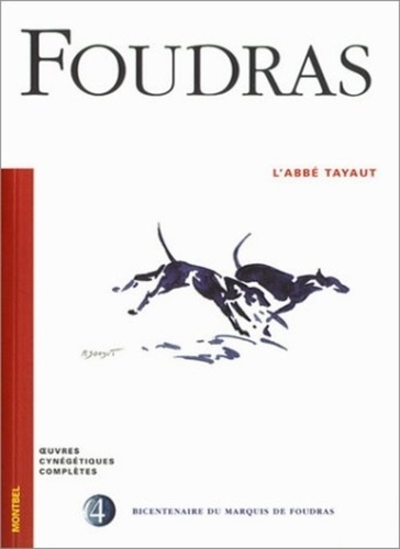  Marquis de Foudras - Oeuvres cynégétiques complètes - Tome 4, L'abbé Tayaut.