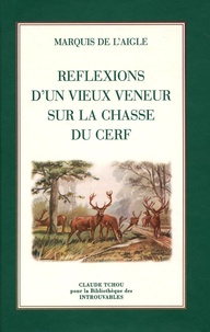 Réflexions dun vieux veneur sur la chasse du cerf.pdf