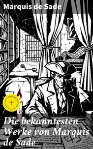 Die bekanntesten Werke von Marquis de Sade