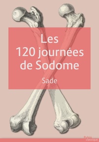  Marquis de Sade - Les 120 journées de Sodome - Ou l'Ecole du libertinage.