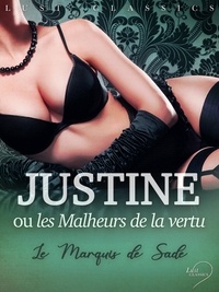 Marquis de Sade - LUST Classics : Justine ou les Malheurs de la vertu.