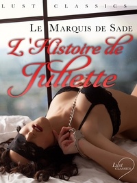 Marquis de Sade - LUST Classics : L'Histoire de Juliette.