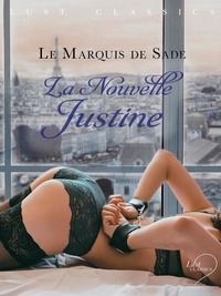Marquis de Sade - LUST Classics : La Nouvelle Justine.