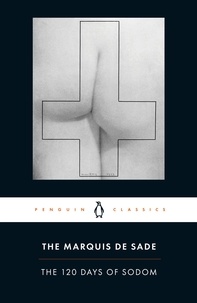 Marquis de Sade et Will McMorran - The 120 Days of Sodom.