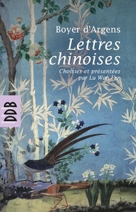 Wan Fen Lu et Marquis J.-B. de Boyer d'Argens - Lettres chinoises.