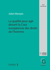 La qualité pour agir devant la Cour européenne des Droits de l'Homme