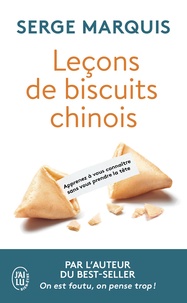 Marquis Serge - Leçons de biscuits chinois - Apprenez à vous connaître sans vous prendre la tête.