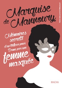  Marquise de Mannoury - Mémoires secrets d'un tailleur pour dames par une femme masquée.