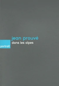 Jean Prouvé dans les alpes