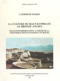 La Culture du haut-Euphrate au bronze ancien