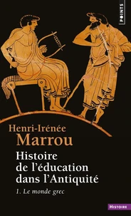 Histoire De L'Education Dans Antiquite. Tome 1, Le Monde Grec