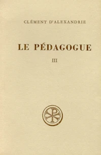 Le Pedagogue. Livre 3, Edition Bilingue Francais-Grec