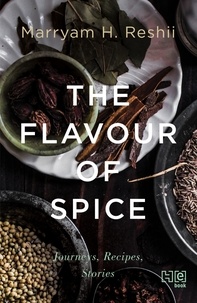 Marryam H. Reshii - The Flavour of Spice.