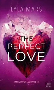 The Perfect Love - I'm Not Your Soulmate #2