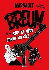  Marsault - Breum Tome 4 : Sur ta mère comme au ciel.