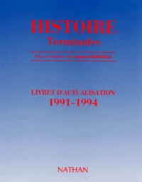 Histoire Terminales Vers Un Nouveau Monde. Livret D'Actualisation 1991/1994