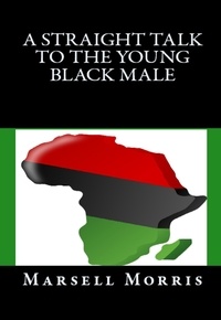  Marsell Morris - A Straight Talk To The Young  Black Male.