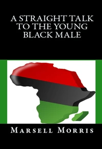 A Straight Talk To The Young  Black Male