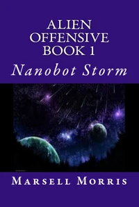 Alien Offensive - Book 1 - Nanobot Storm