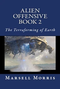 Alien Offensive Book 2 - The Terraforming of Earth