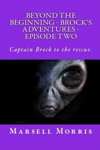Beyond the Beginning - Brock’s Adventures - Episode Two
