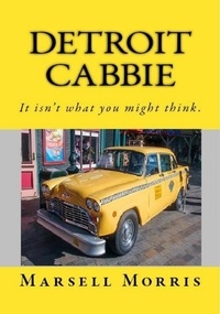  Marsell Morris - Detroit Cabbie - Quick read, #5.